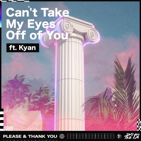 Can't Take My Eyes Off of You (feat. Kyan)